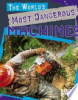 The_world_s_most_dangerous_machines