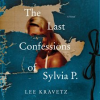 The_Last_Confessions_of_Sylvia_P