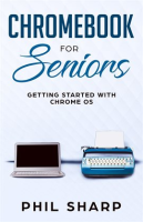 Chromebook_for_Seniors__Getting_Started_With_Chrome_OS